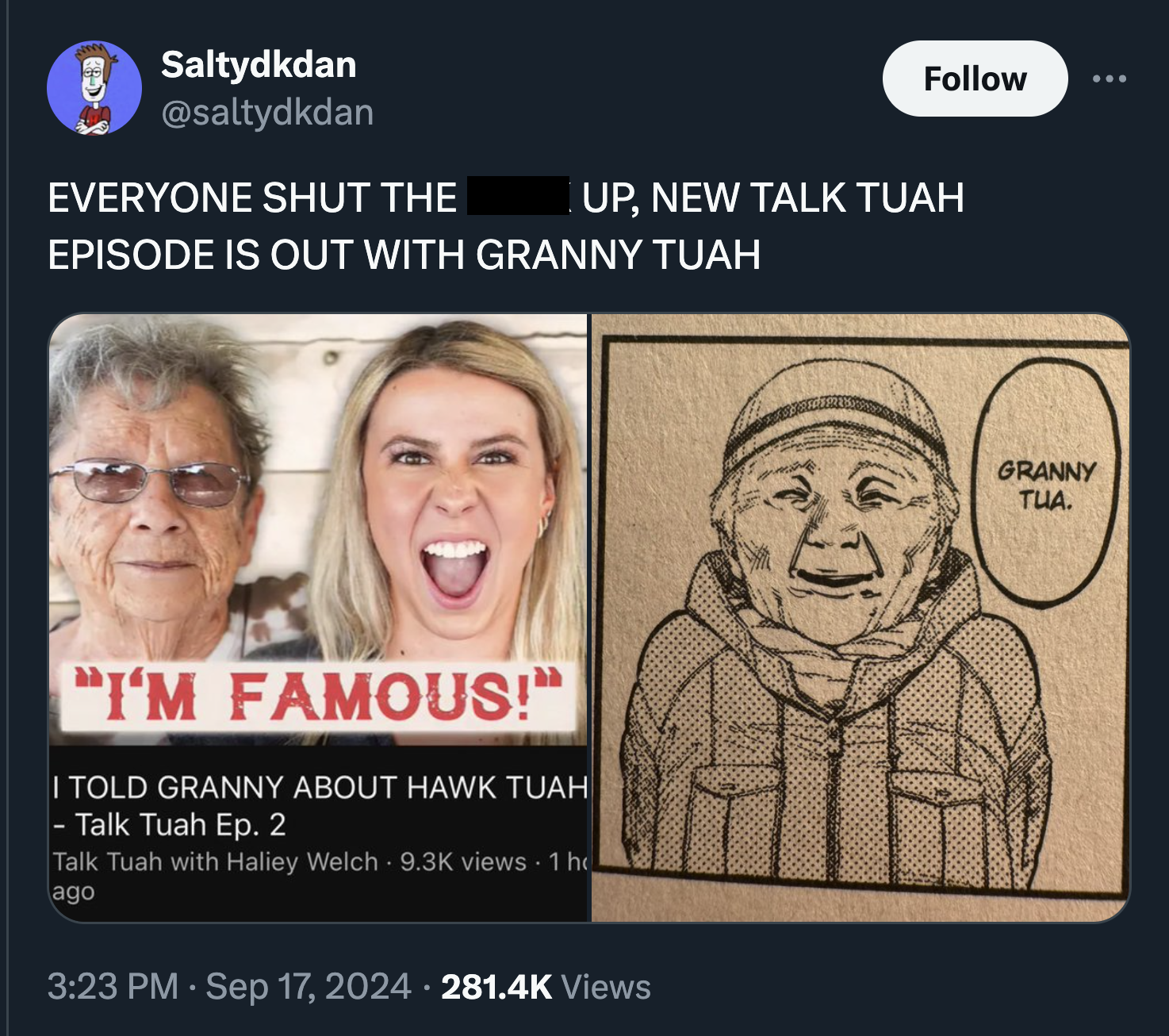 photo caption - Saltydkdan Everyone Shut The Up, New Talk Tuah Episode Is Out With Granny Tuah "I'M Famous!" I Told Granny About Hawk Tuah Talk Tuah Ep. 2 Talk Tuah with Haliey Welch views 1h ago Views Granny Tua.